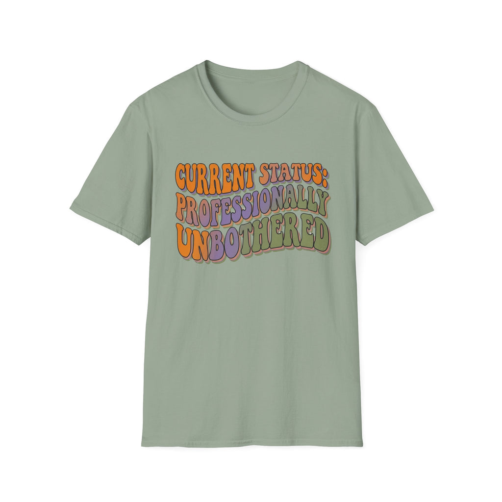 Current Status Professionally Unbothered T-Shirt