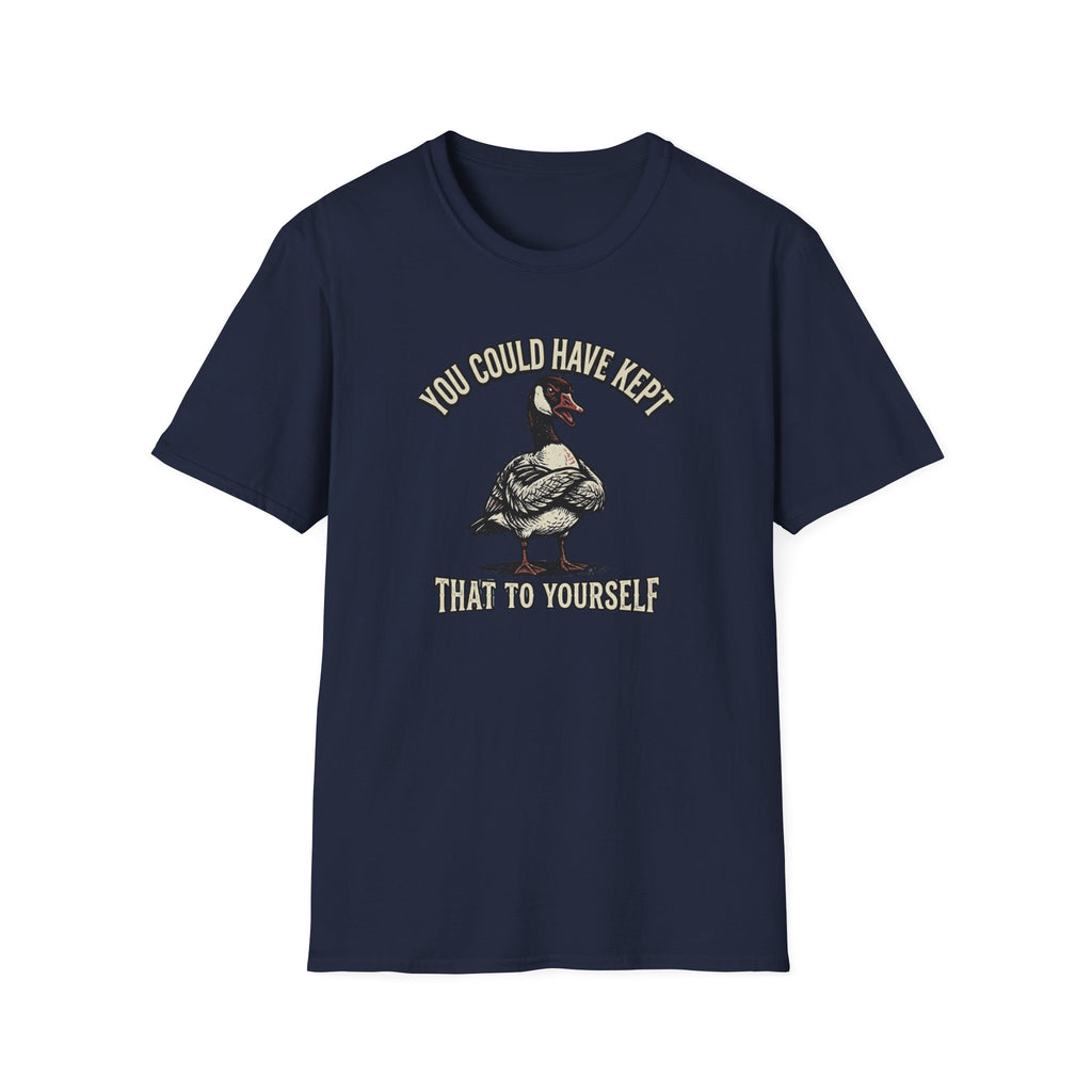 You Could Have Kept That To Yourself T-Shirt
