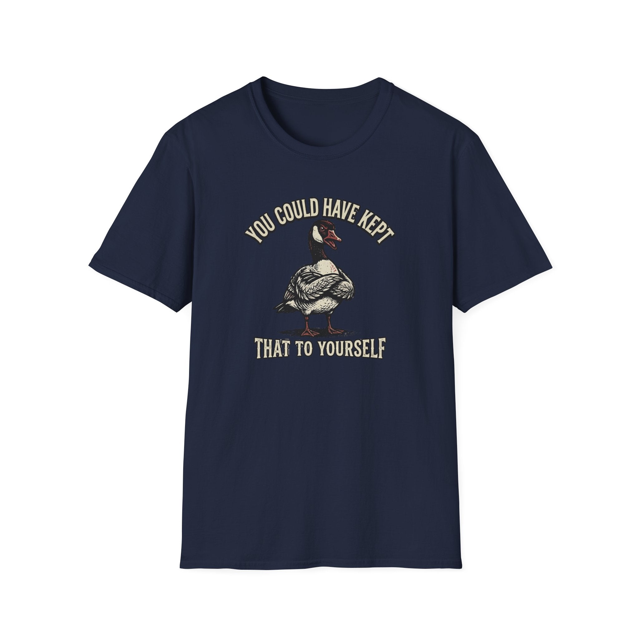 You Could Have Kept That To Yourself T-Shirt