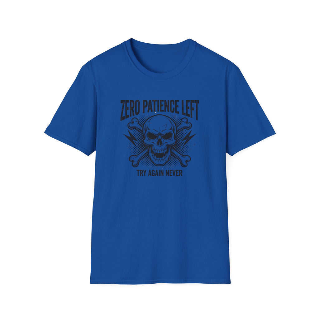 Zero Patience Left Try Again Never T-Shirt