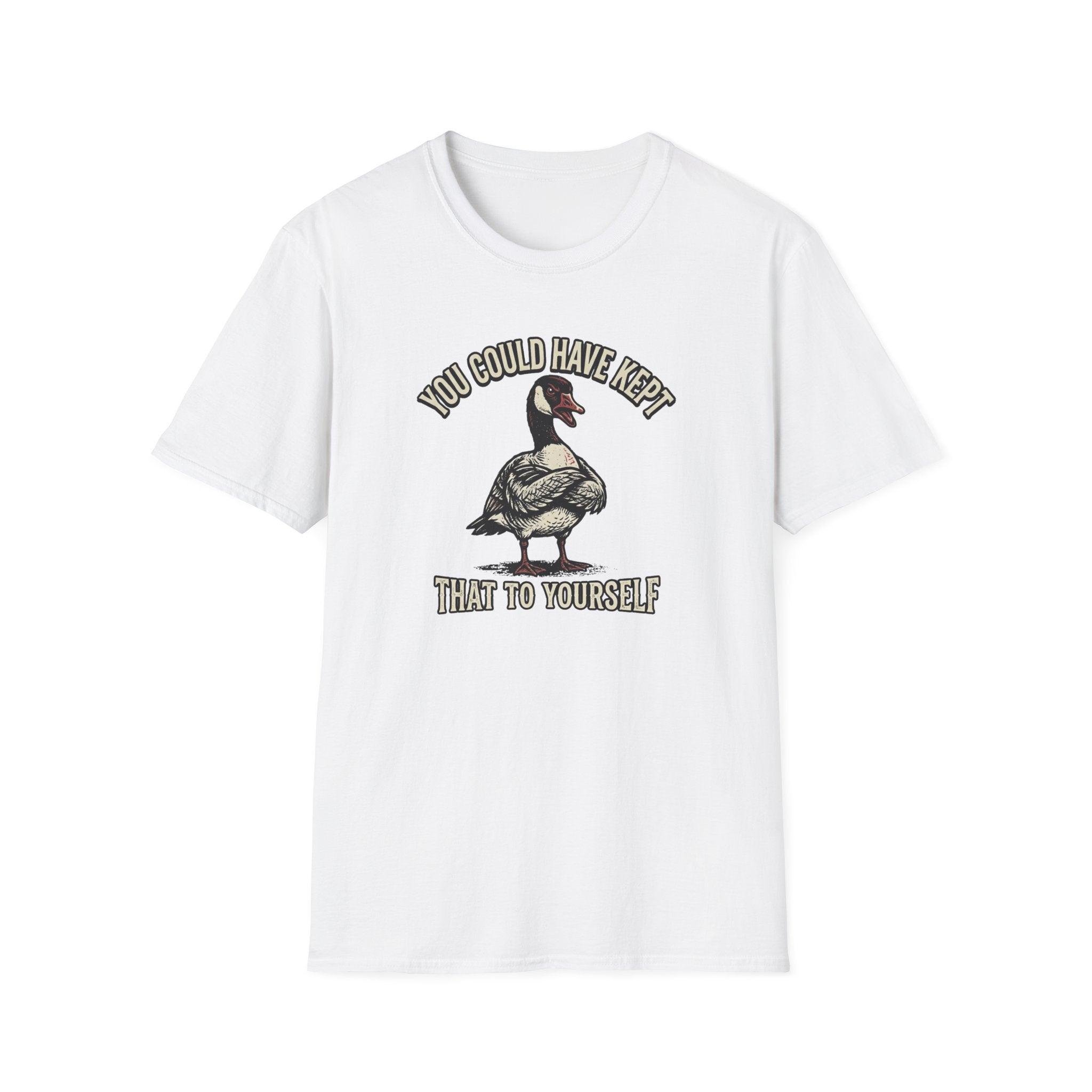 You Could Have Kept That To Yourself T-Shirt
