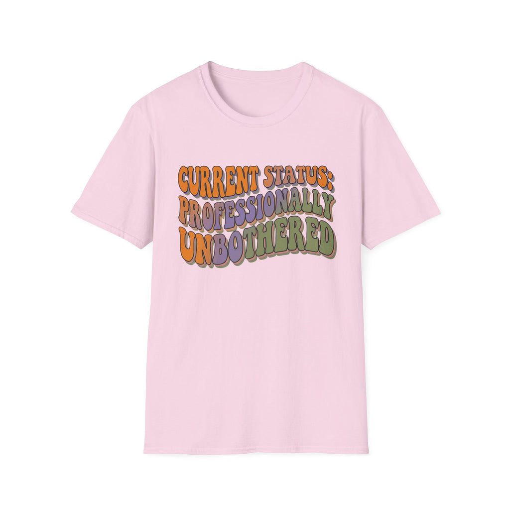 Current Status Professionally Unbothered T-Shirt