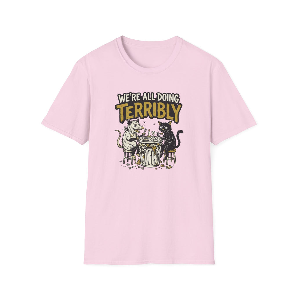 We're All Doing Terribly T-Shirt