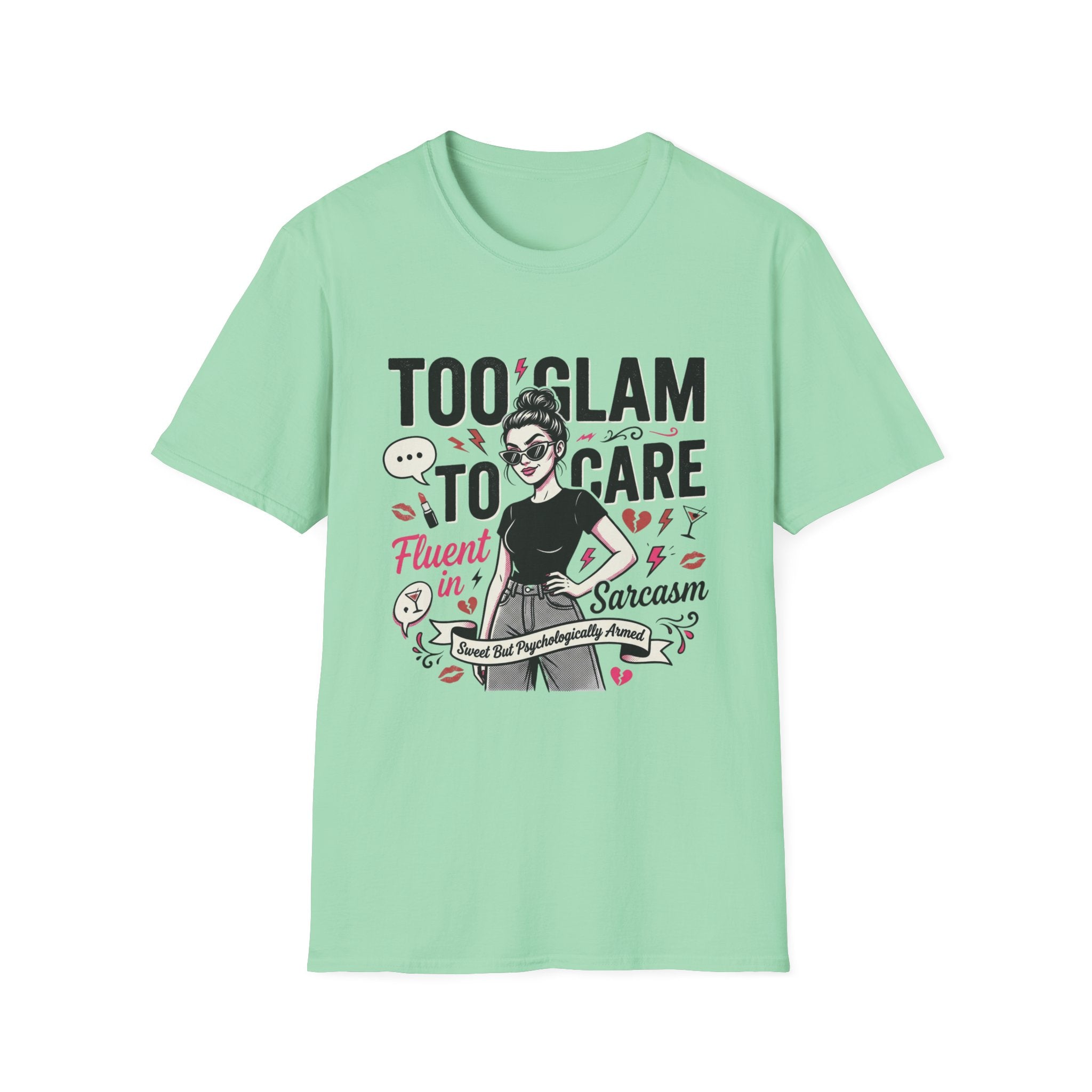 Too Glam To Care T-Shirt