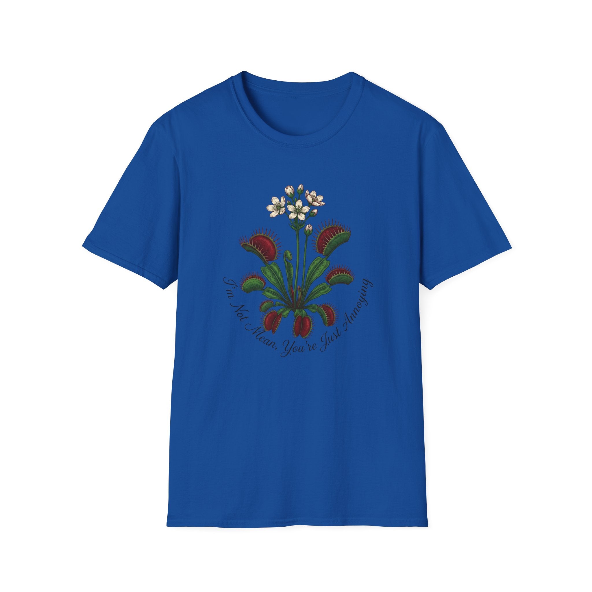 I'm Not Mean You Are Just Annoying (Flower) T-Shirt
