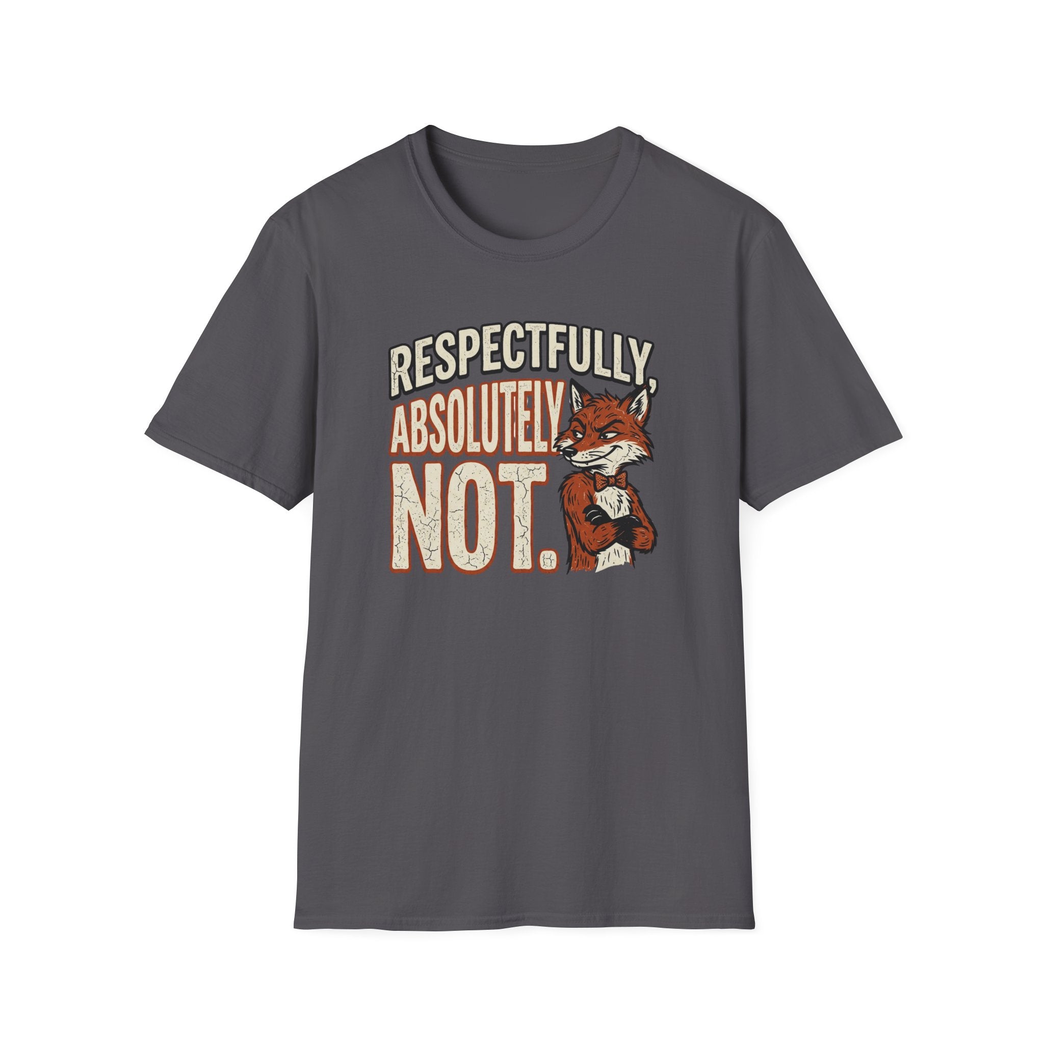 Respectfully Absolutely Not T-Shirt