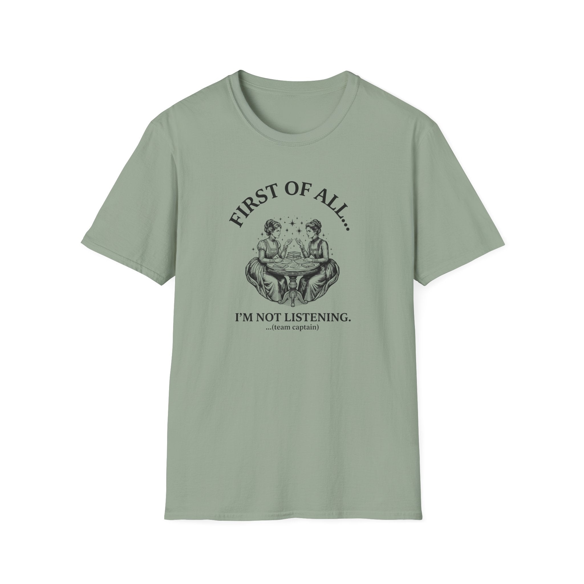 First Of All I'm Not Listening T-Shirt