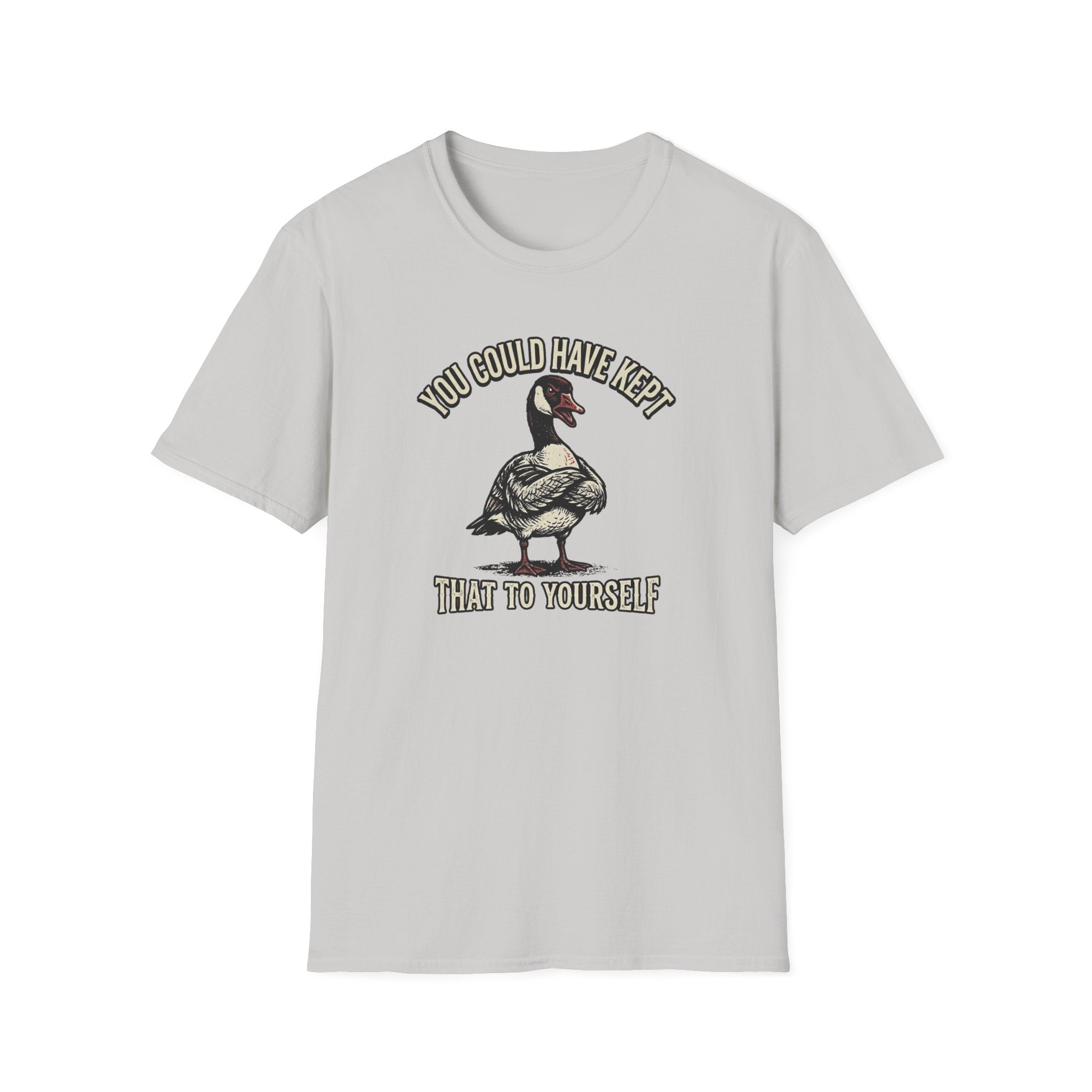 You Could Have Kept That To Yourself T-Shirt