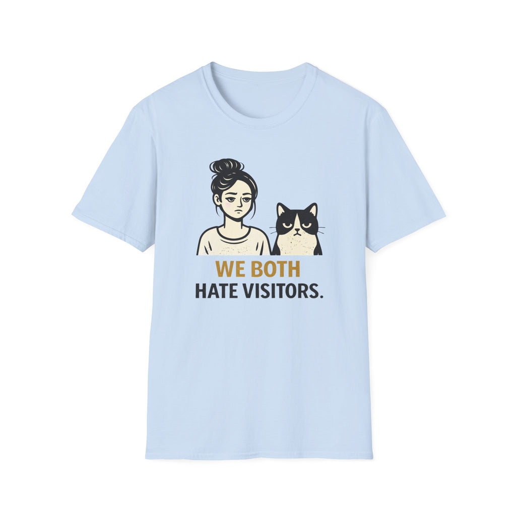 We Both Hate Visitors T-Shirt