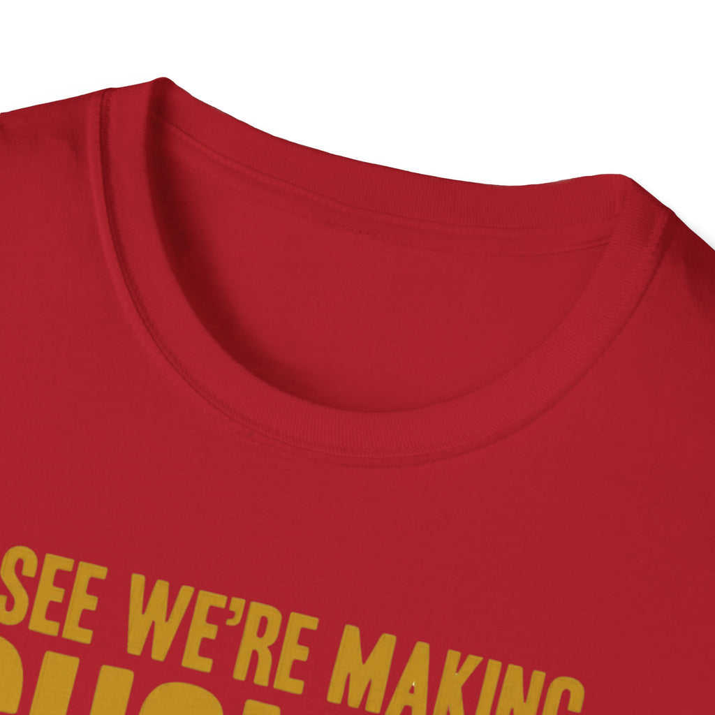 I See We Are Making Choices T-Shirt