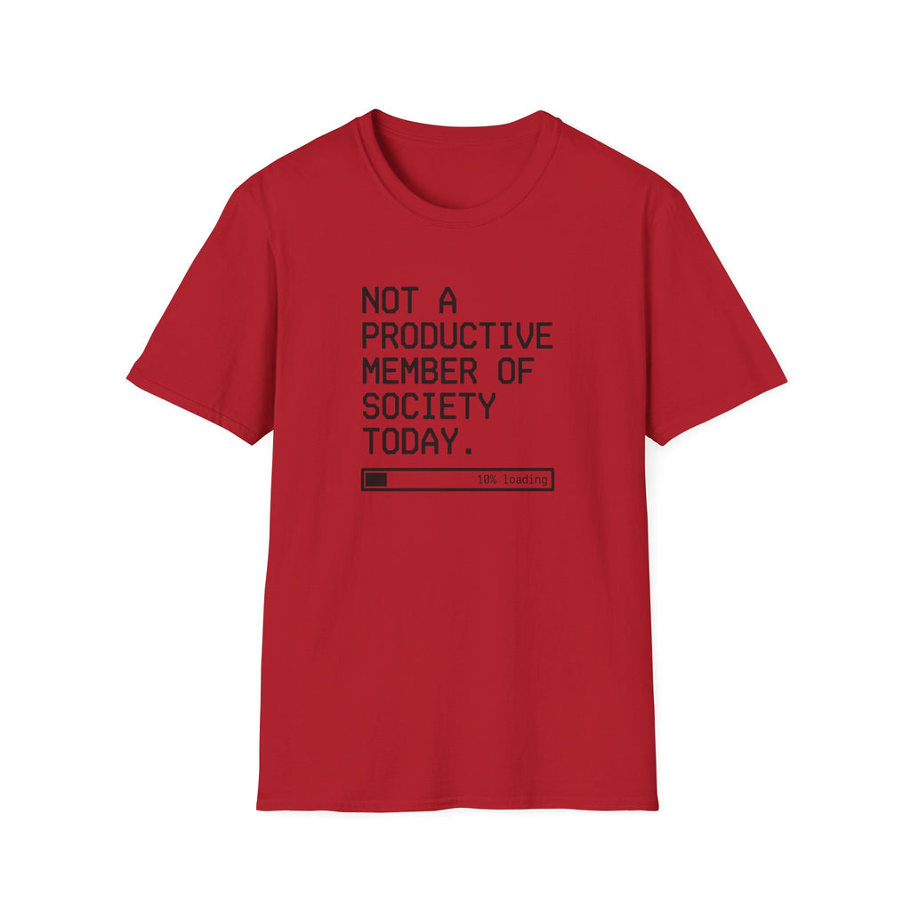 Not A Productive Member Of Society Today T-Shirt