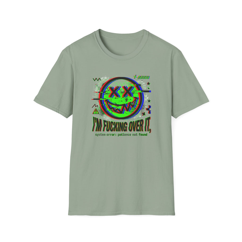 I'm Fucking Over It T-Shirt