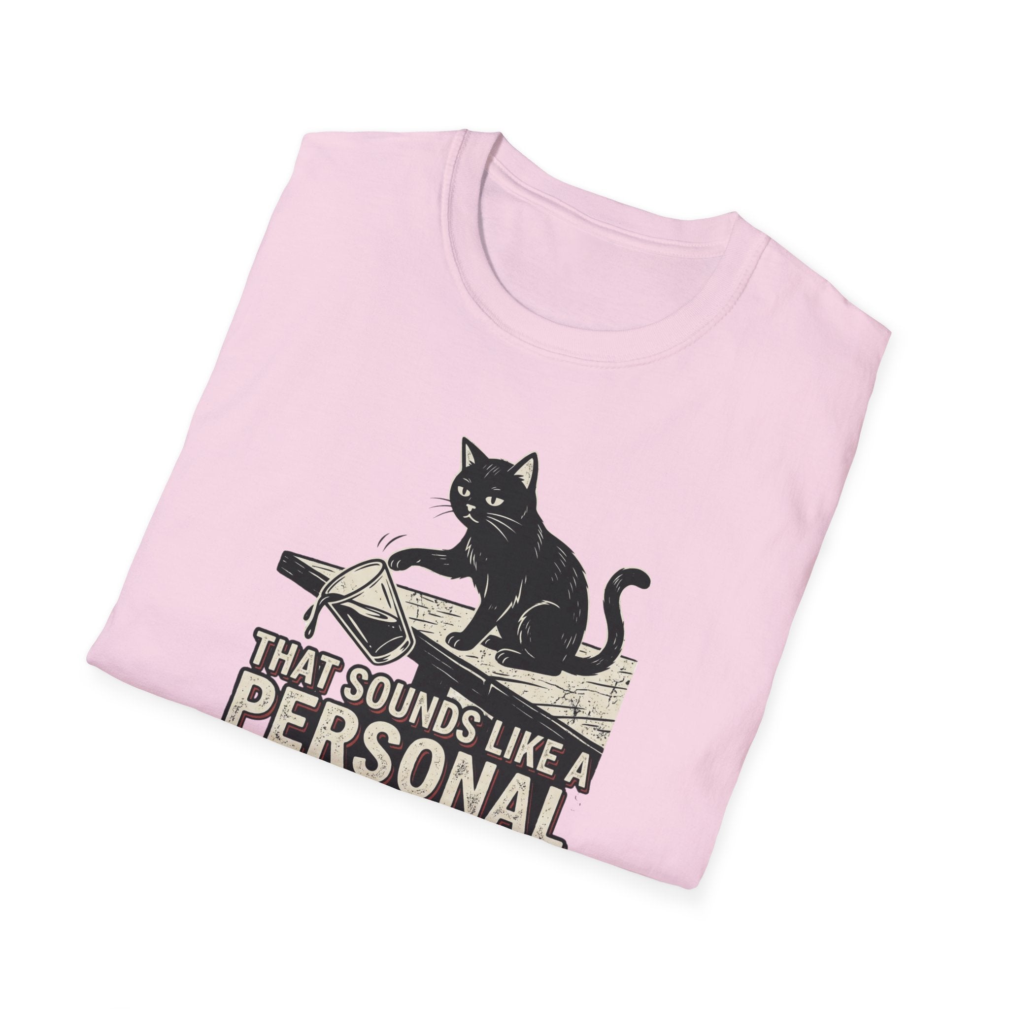 That Sounds Like a Personal Decision T-Shirt