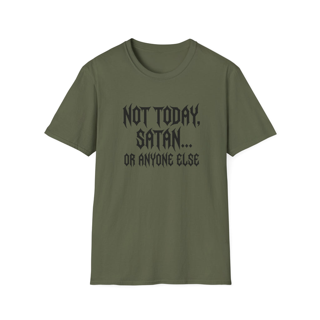 Not Today Satan Or Anyone Else T-Shirt