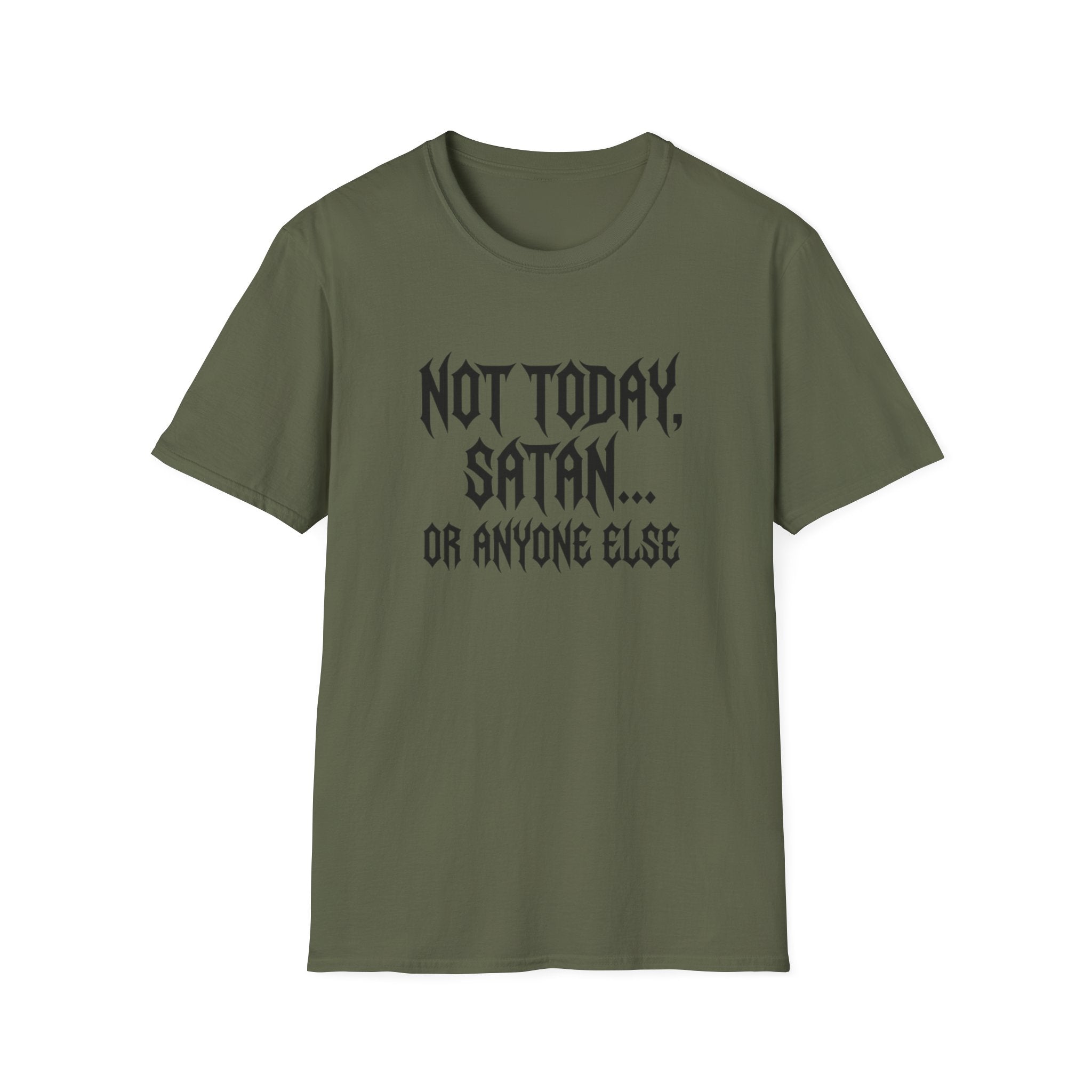 Not Today Satan Or Anyone Else T-Shirt