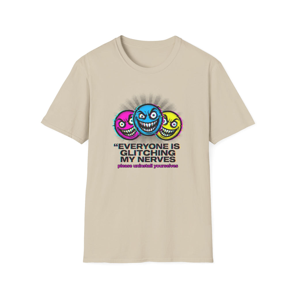 Everyone Is Glitching My Nerves T-Shirt