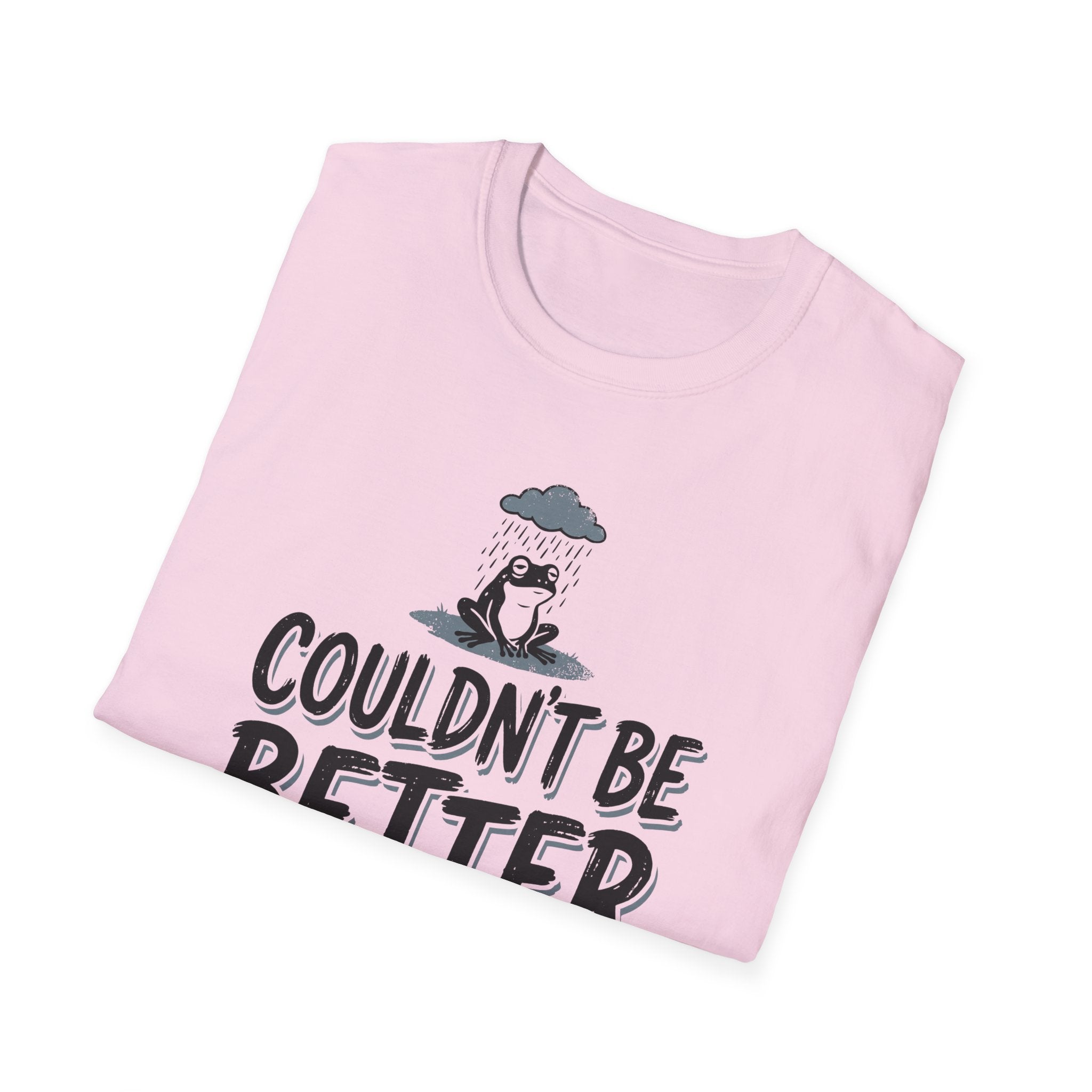 Couldn't Be Better T-Shirt