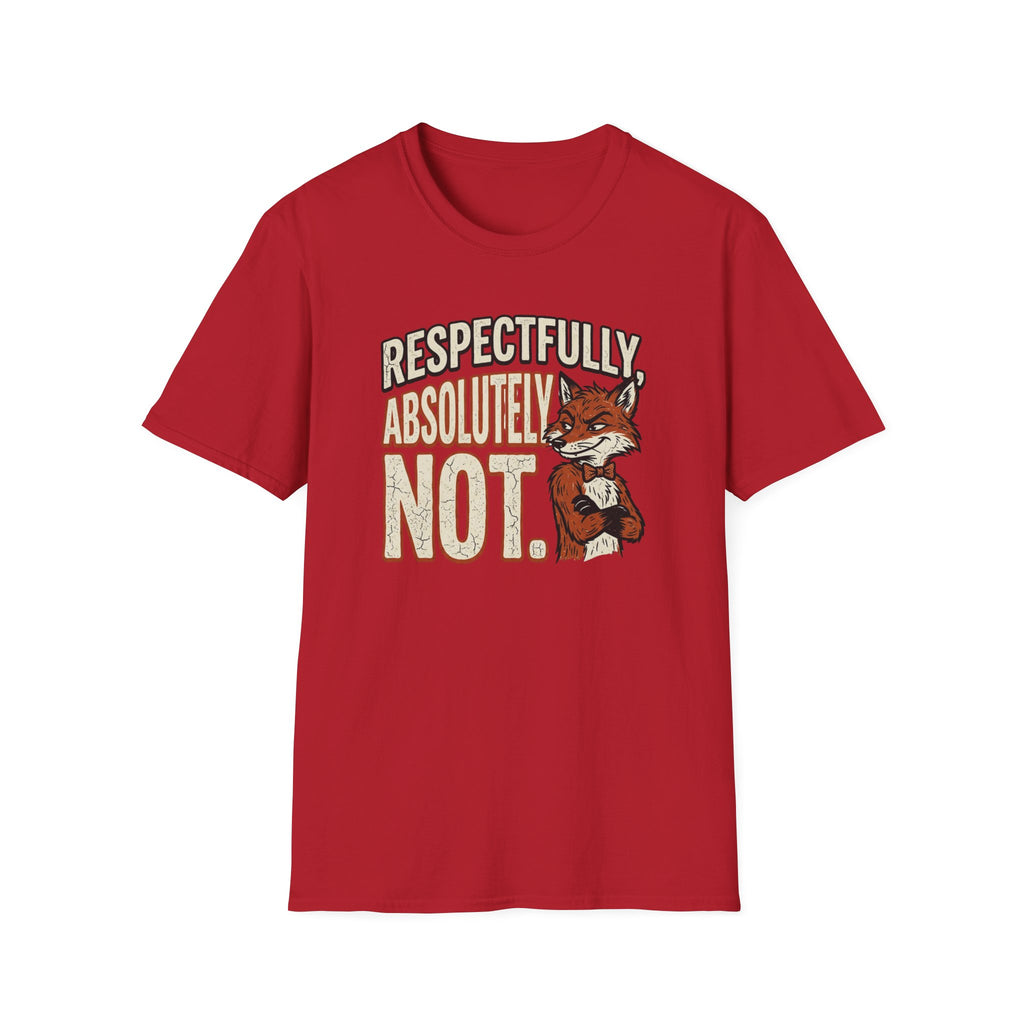 Respectfully Absolutely Not T-Shirt
