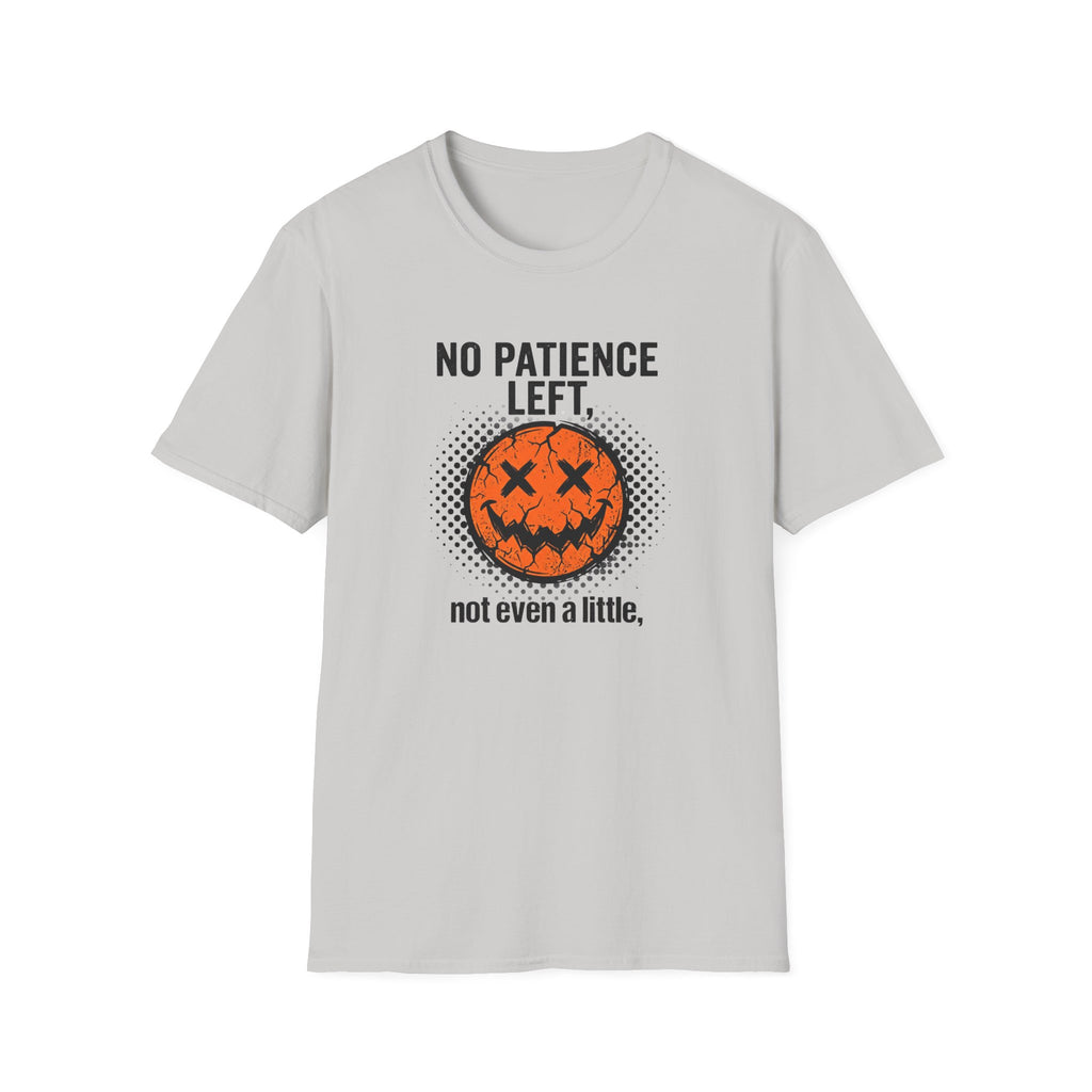 No Patience Left Not Even A Little T-Shirt