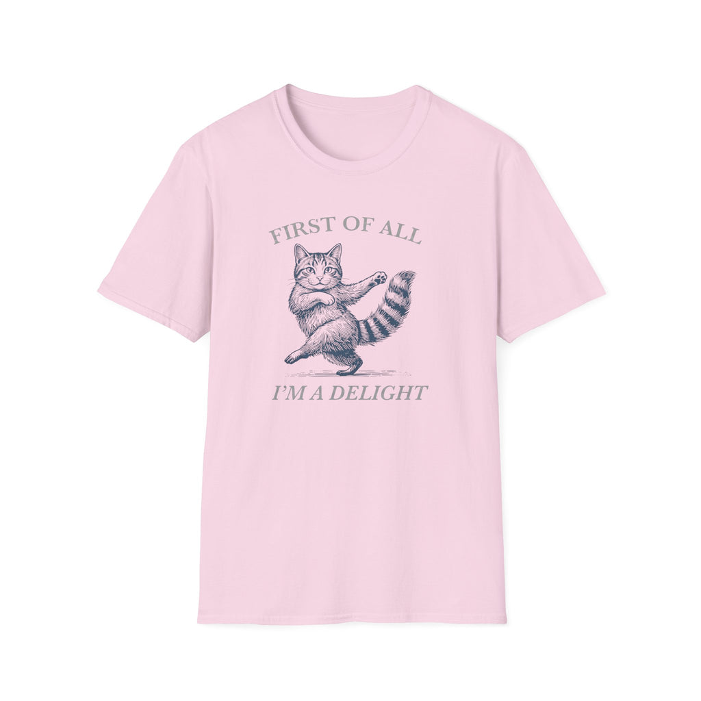 First of All I'm A Delight T-Shirt