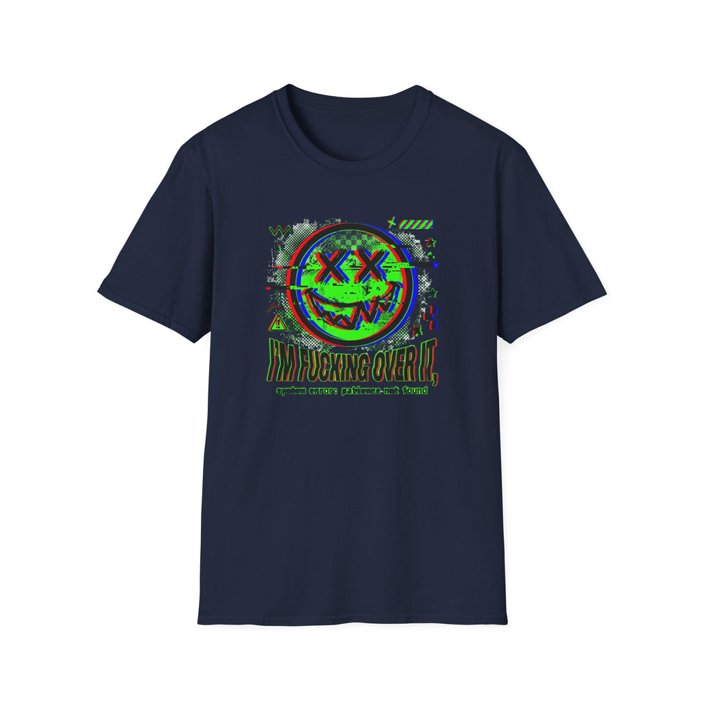 I'm Fucking Over It T-Shirt