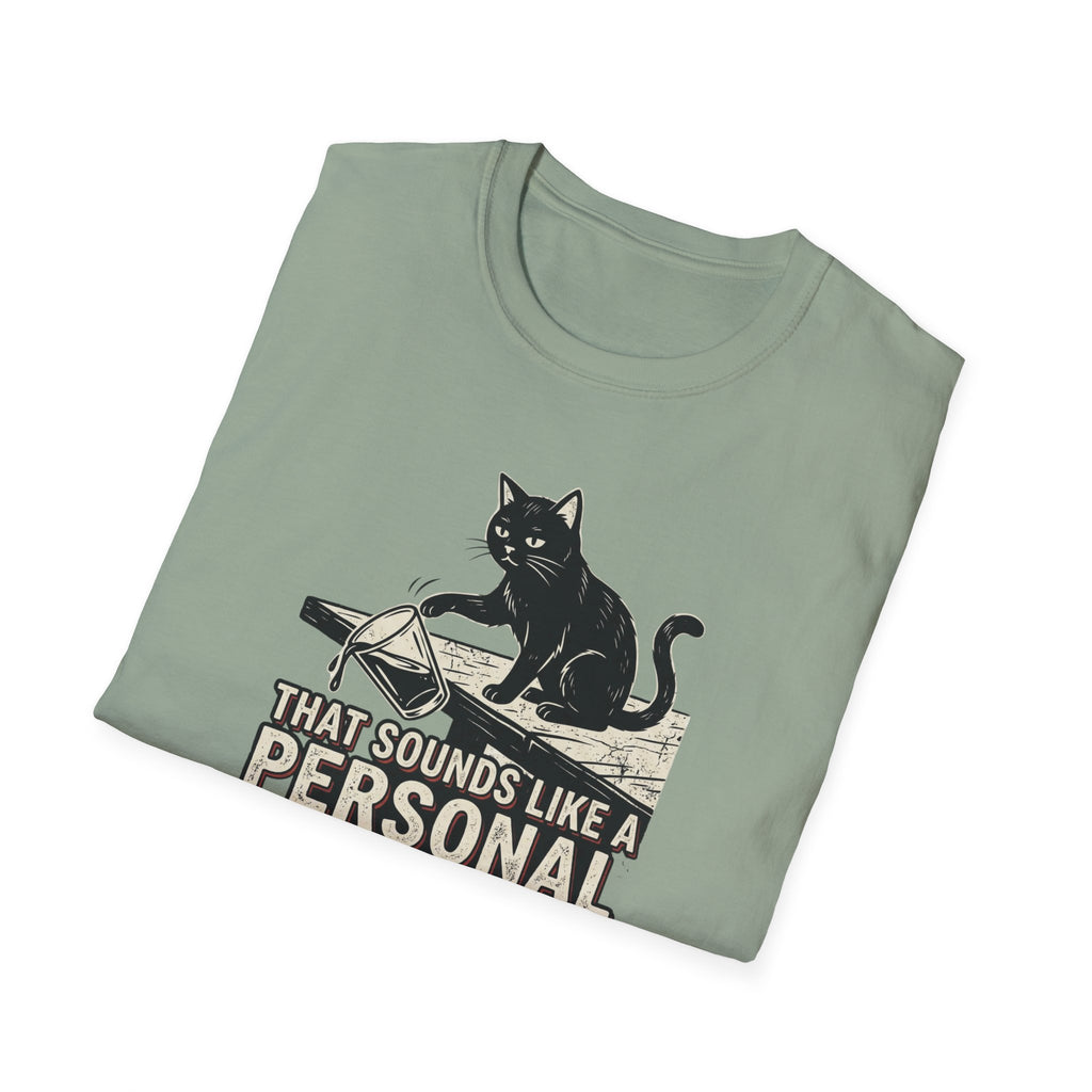 That Sounds Like a Personal Decision T-Shirt