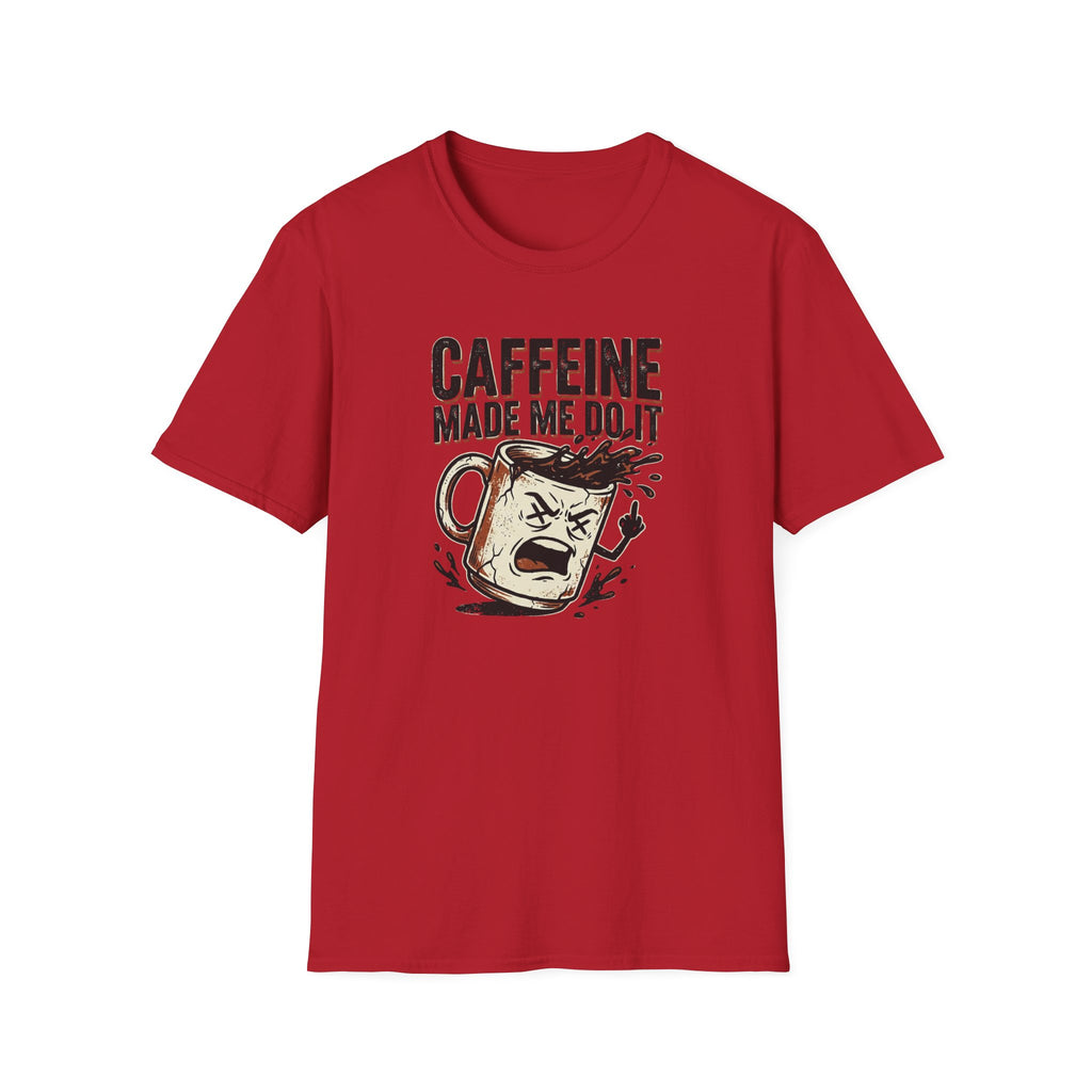 Caffeine Made Me Do It T-Shirt