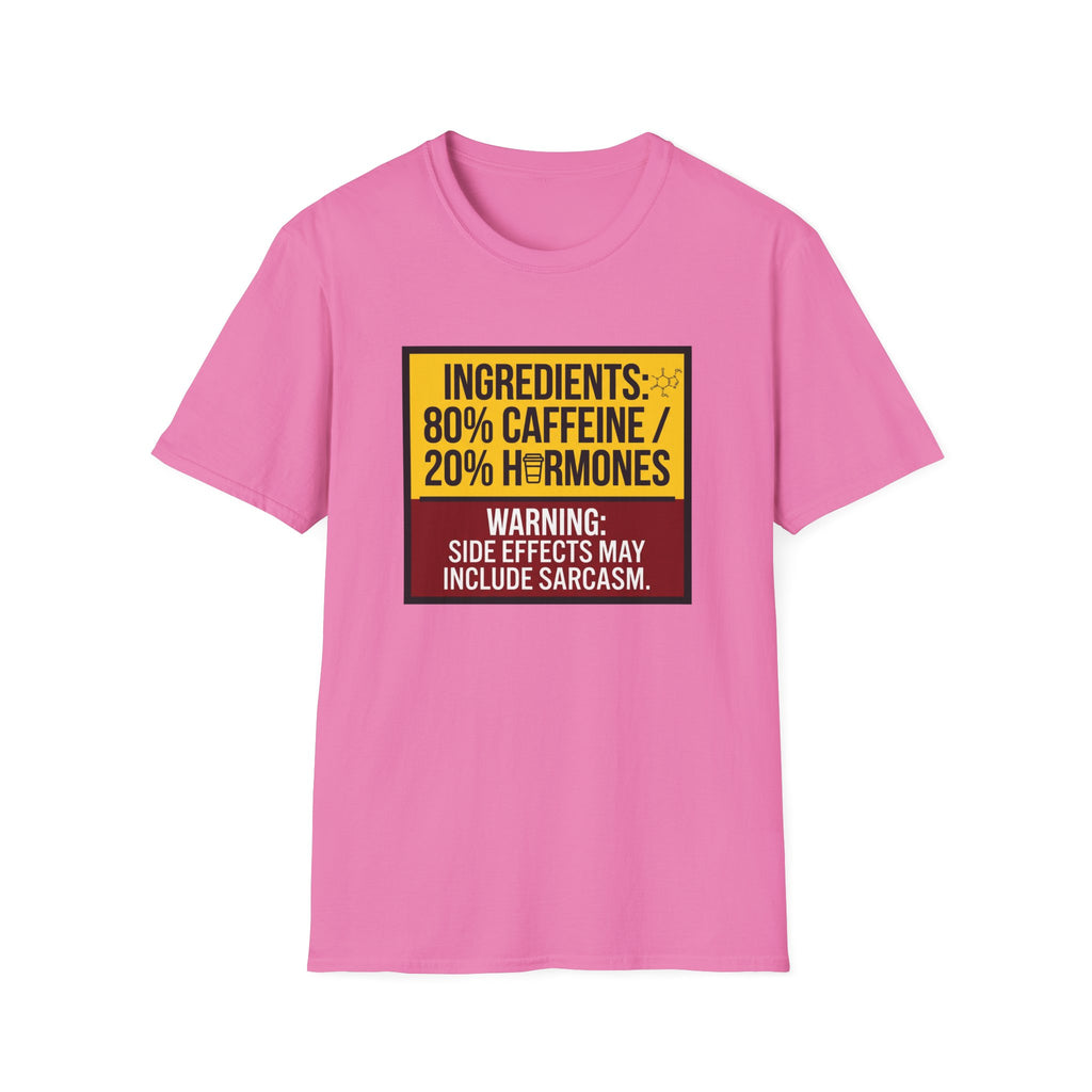 Ingredients 80% Caffeine 20% Hormones T-Shirt