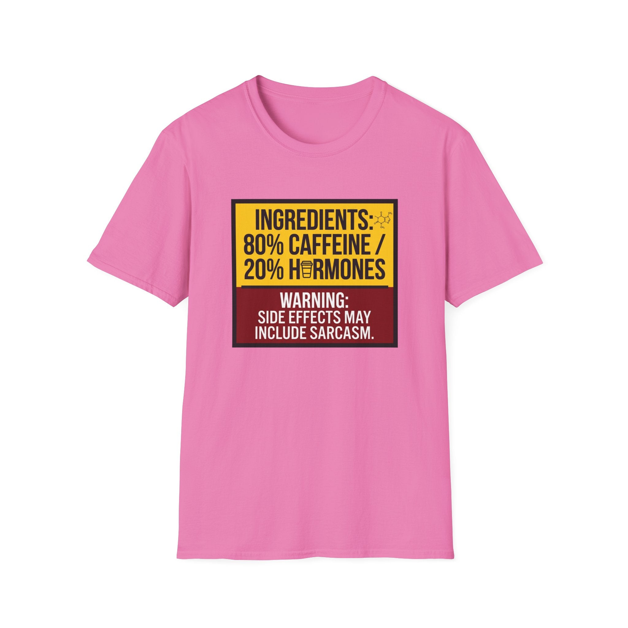 Ingredients 80% Caffeine 20% Hormones T-Shirt