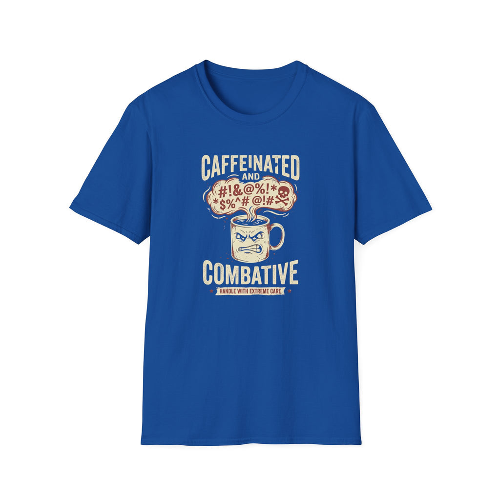 Caffeinated and Combative T-Shirt