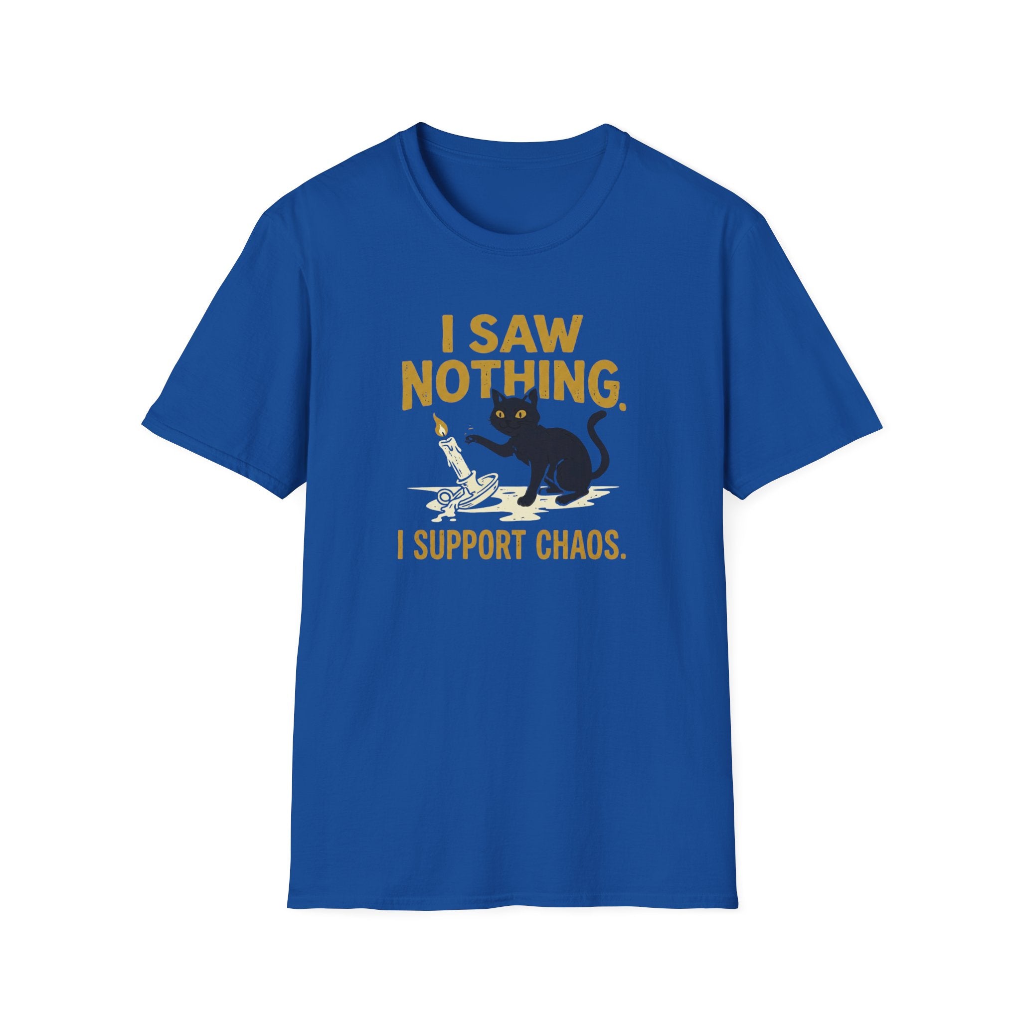 I Saw Nothing I Support Chaos T-Shirt