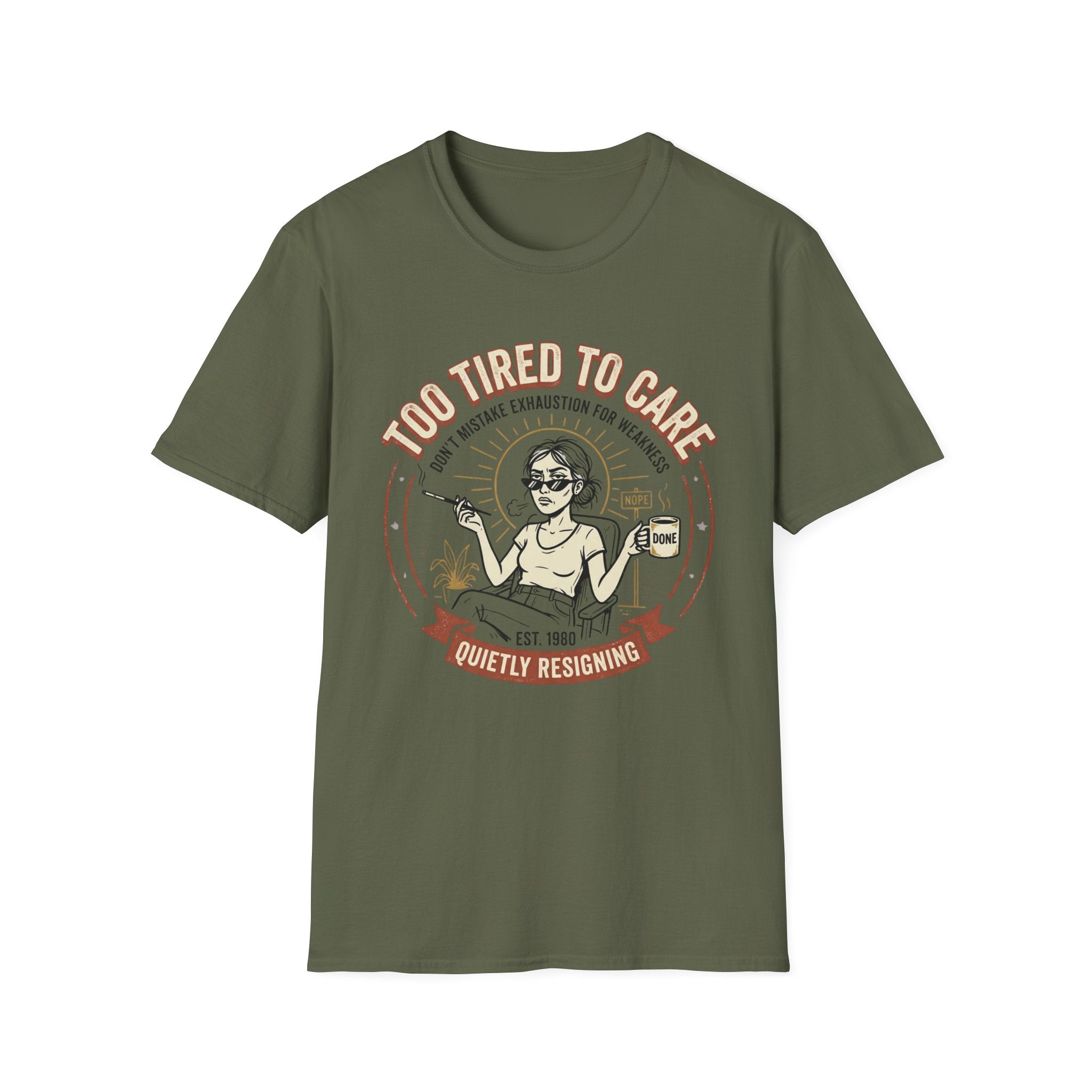 Too Tired to Care T-Shirt