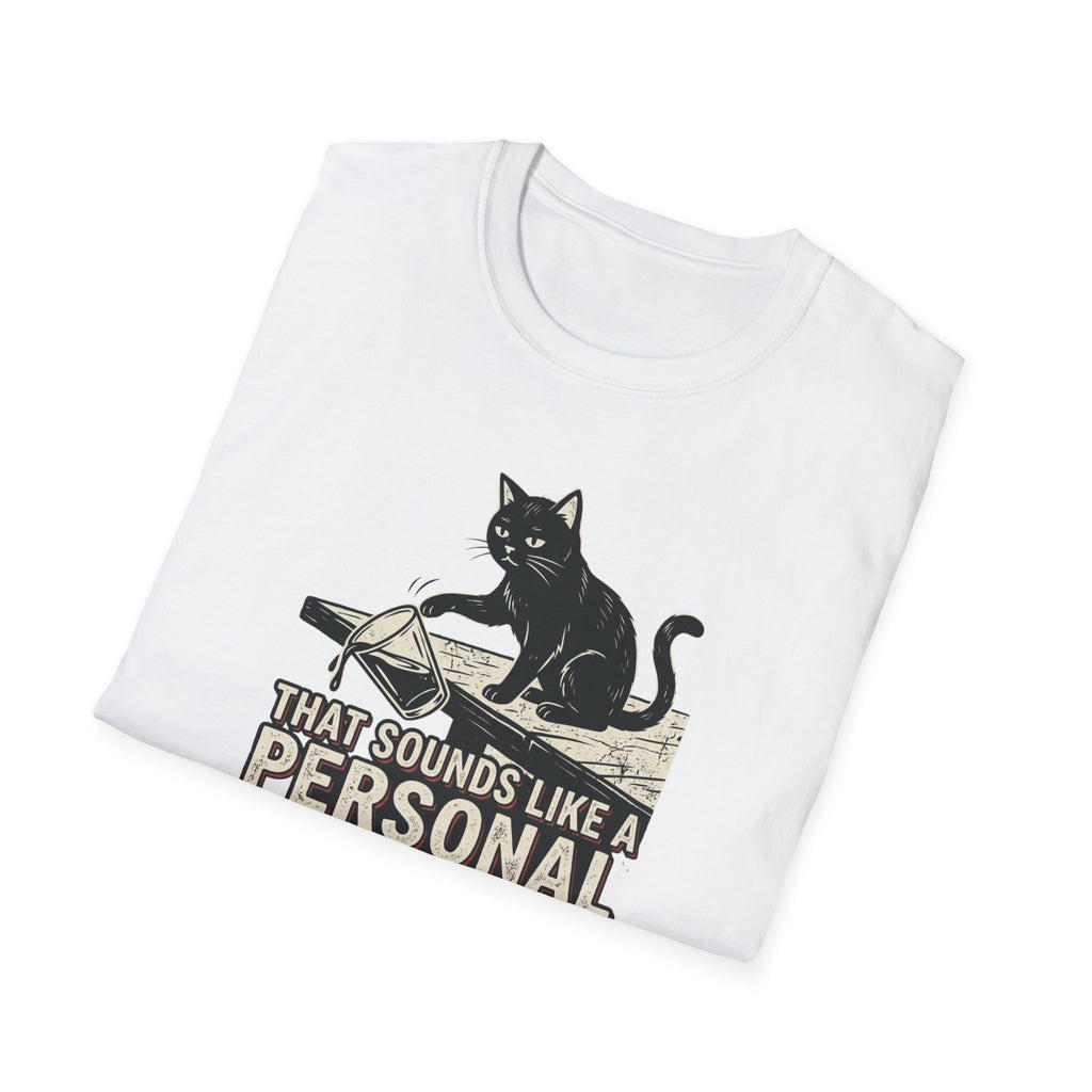 That Sounds Like a Personal Decision T-Shirt