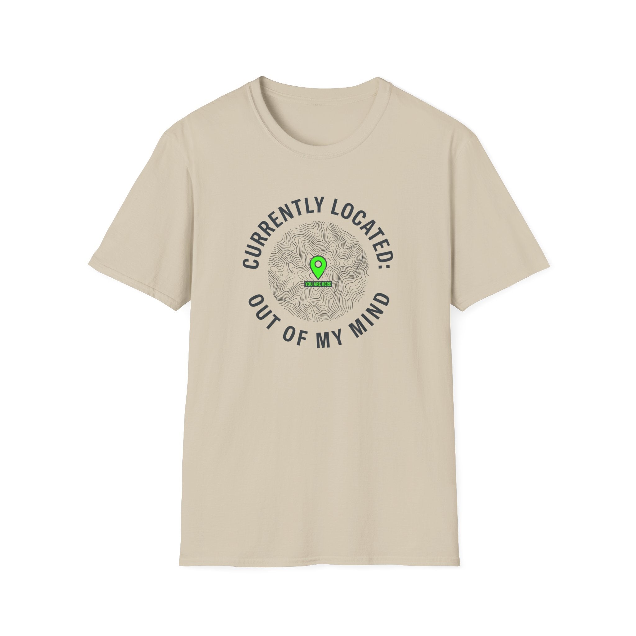 Currently Located Out Of My Mind T-Shirt