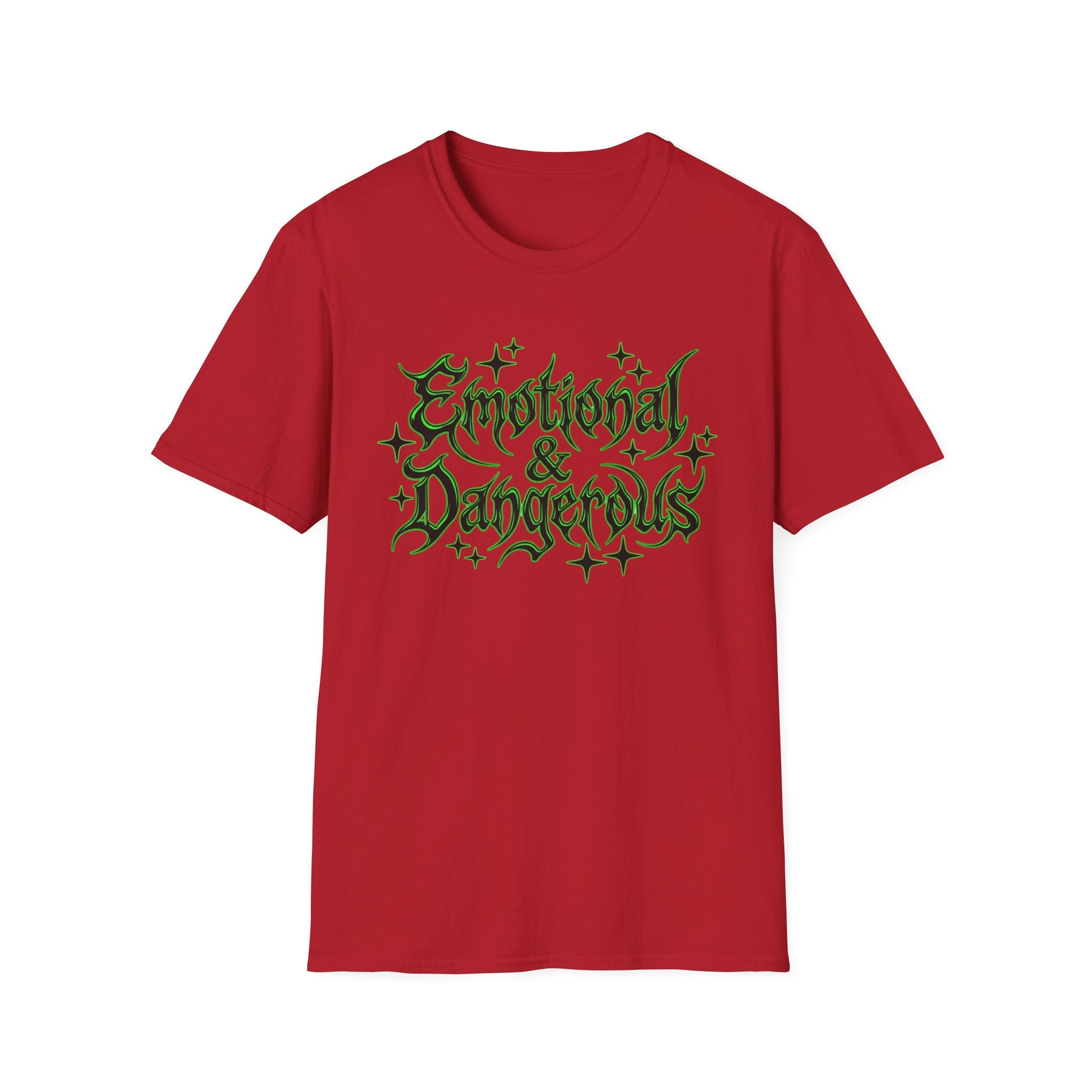 Emotional & Dangerous T-Shirt