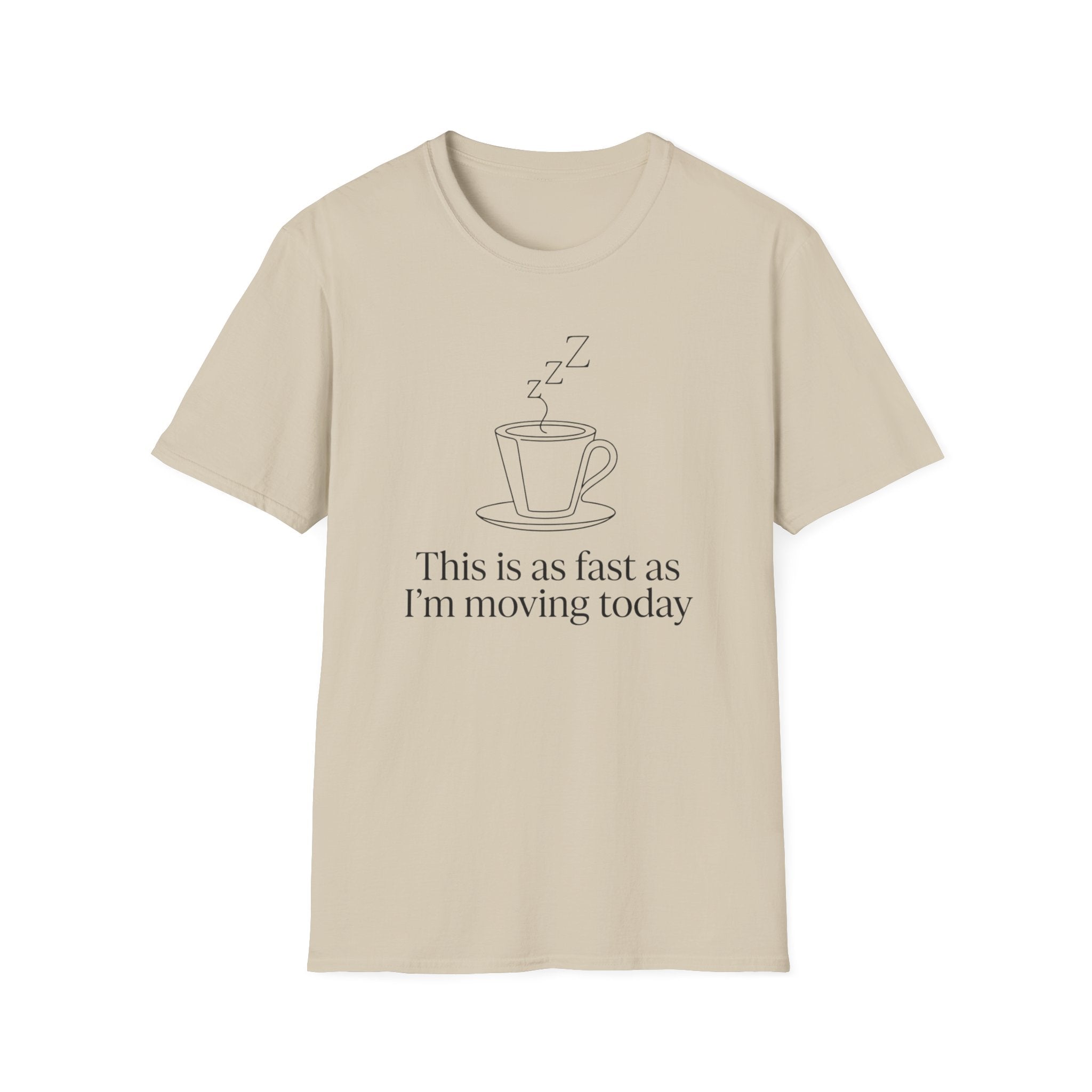This Is As Fast As I'm Moving Today T-Shirt