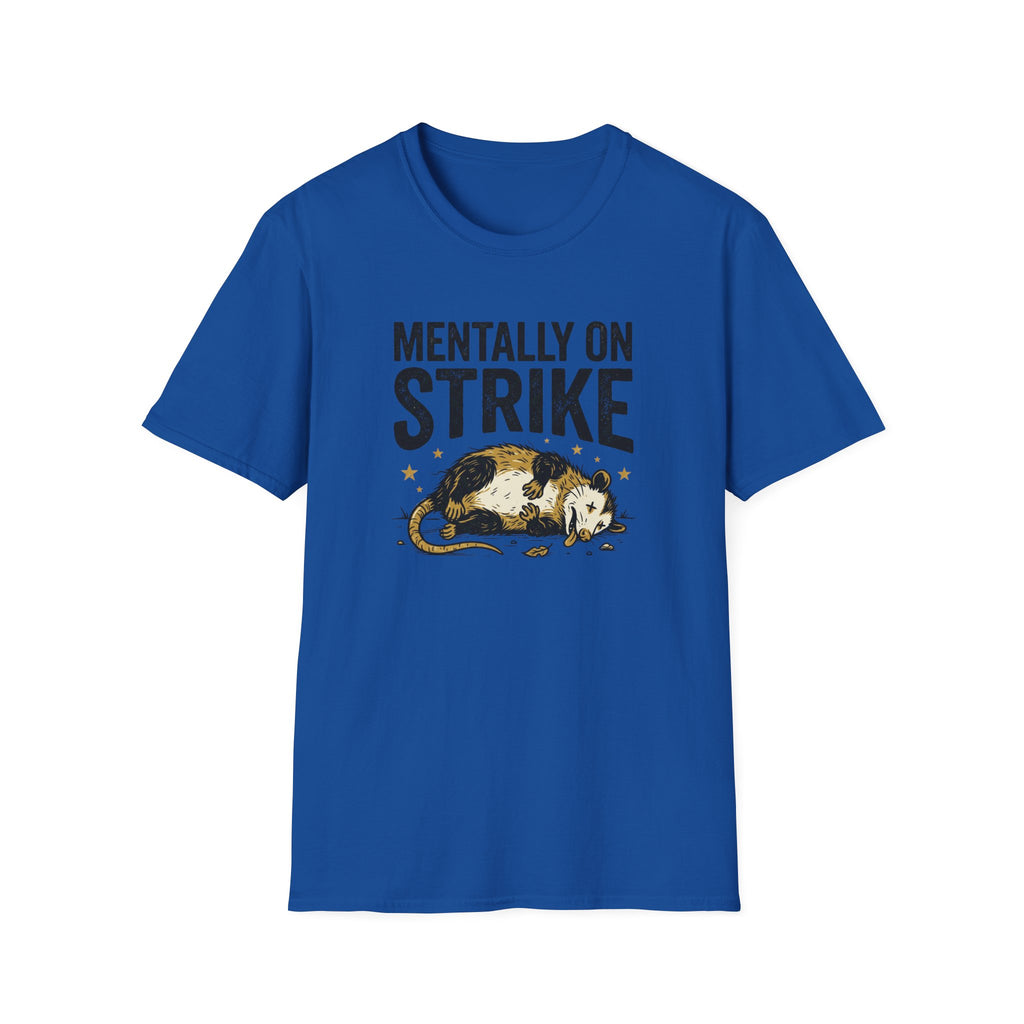 Mentally On Strike T-Shirt