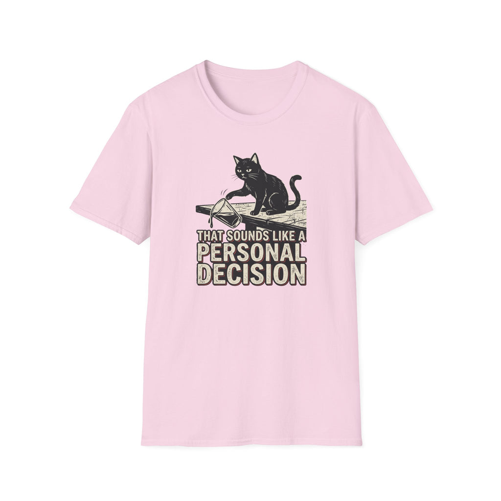 That Sounds Like a Personal Decision T-Shirt
