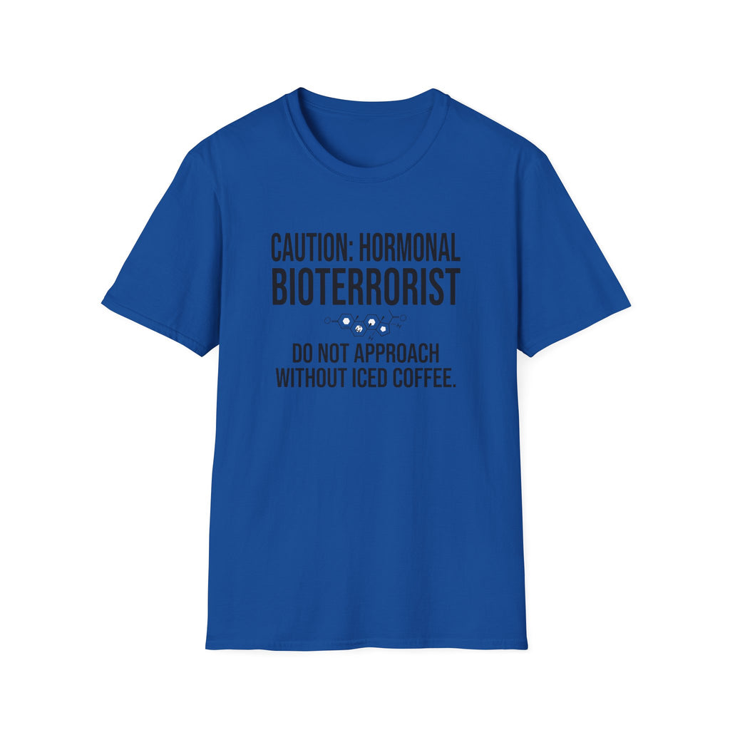 Caution Hormonal Bioterrorist T-Shirt