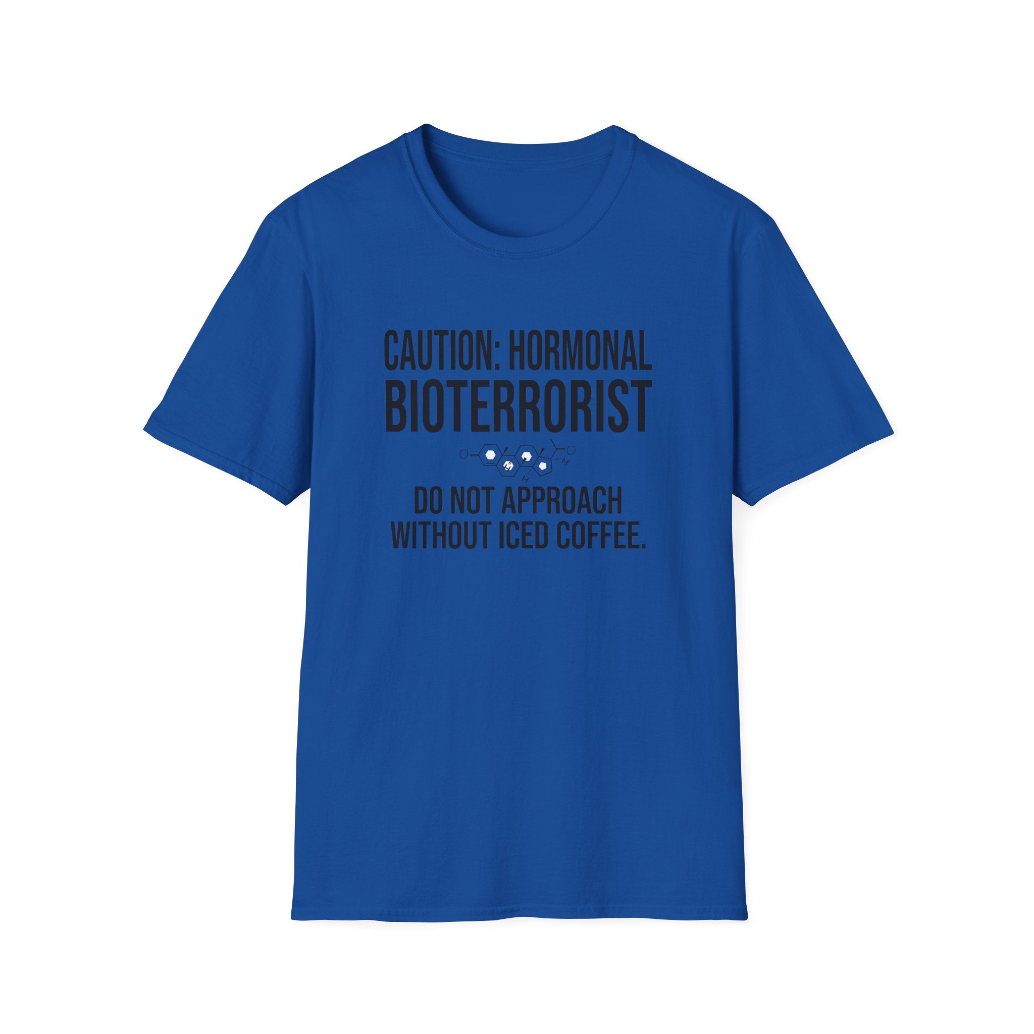 Caution Hormonal Bioterrorist T-Shirt