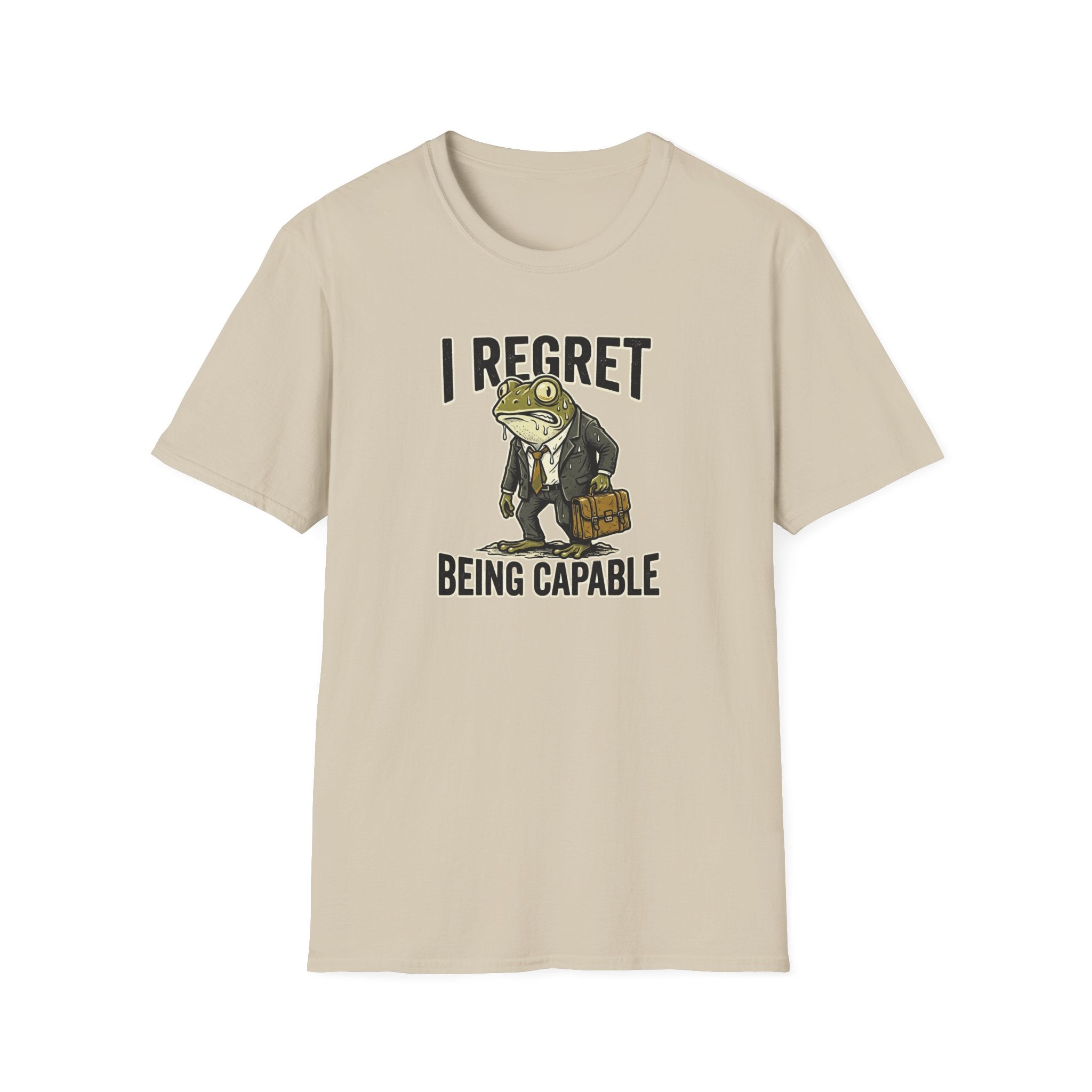 I Regret Being Capable T-Shirt