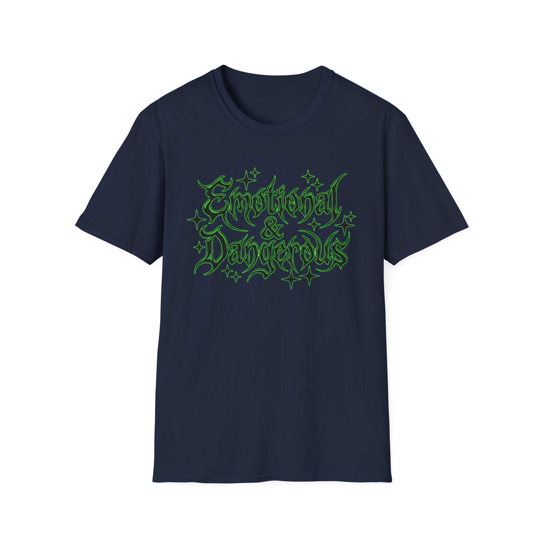 Emotional & Dangerous T-Shirt