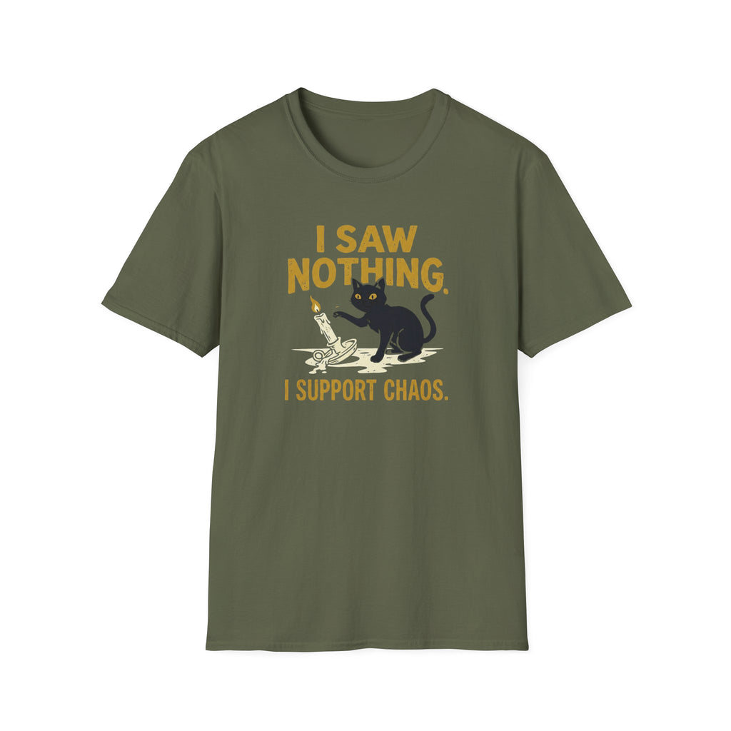 I Saw Nothing I Support Chaos T-Shirt