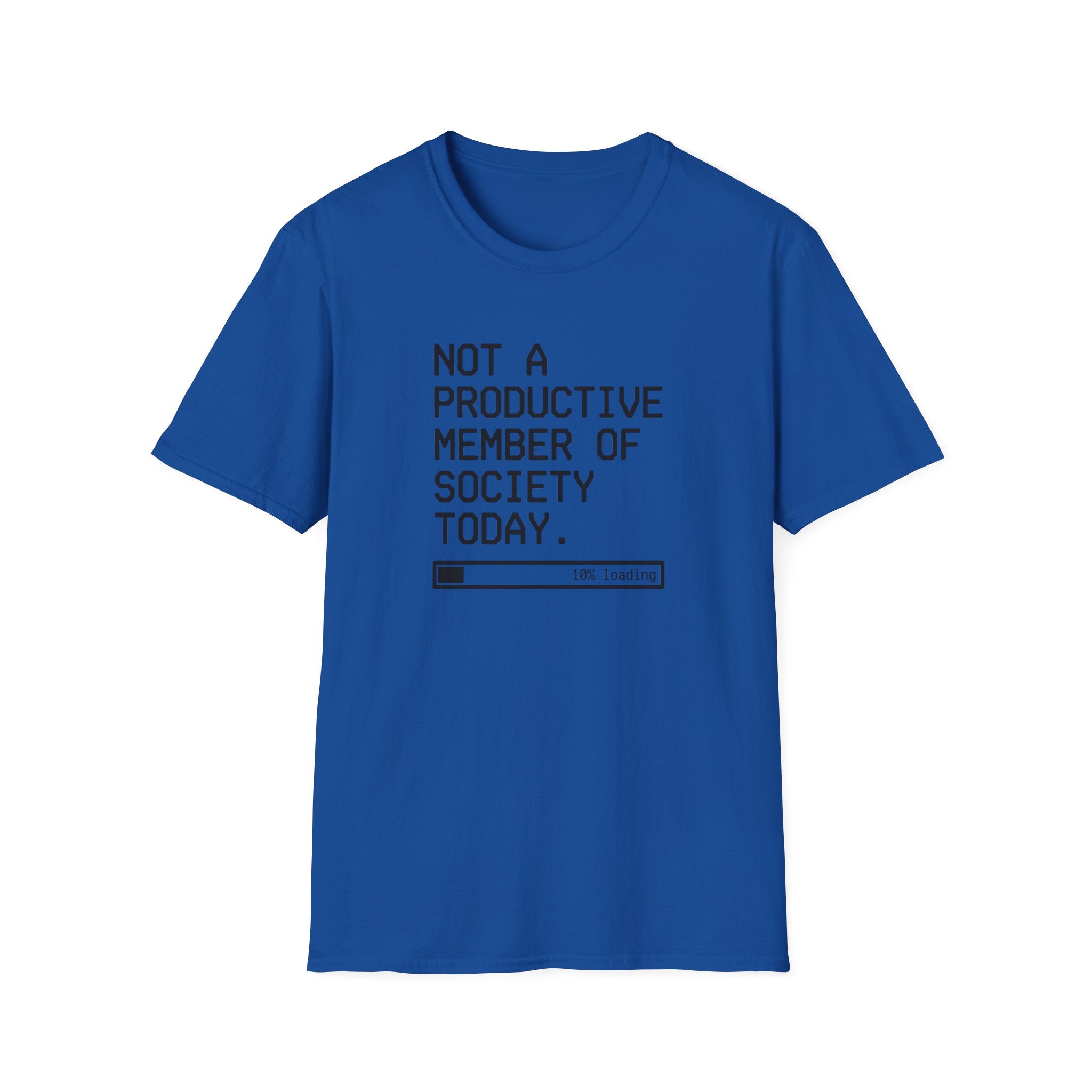 Not A Productive Member Of Society Today T-Shirt