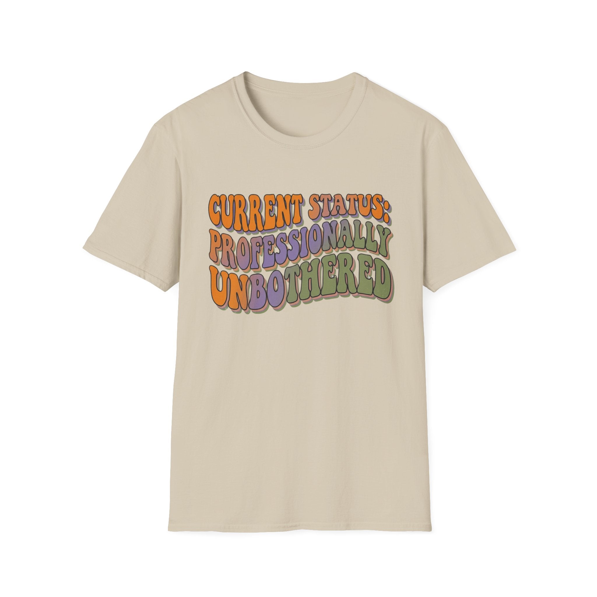 Current Status Professionally Unbothered T-Shirt