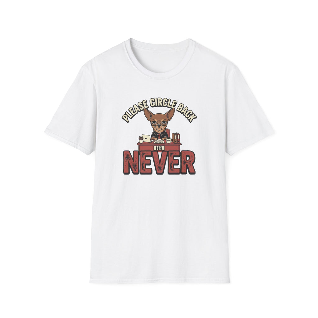 Please Circle Back Never T-Shirt