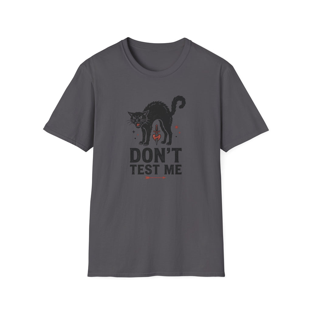 Don't Test Me T-Shirt