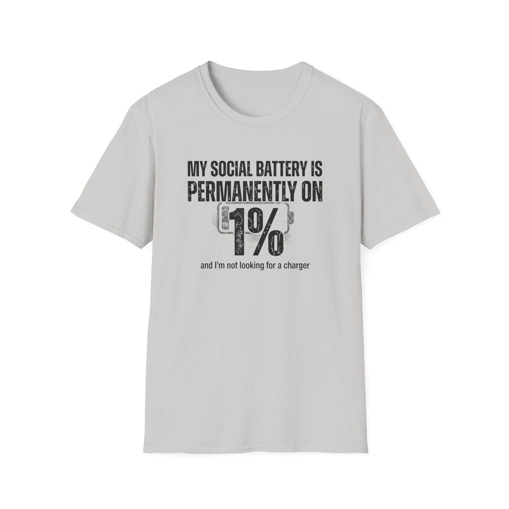 My Social Batter Is Permanently on 1% T-Shirt