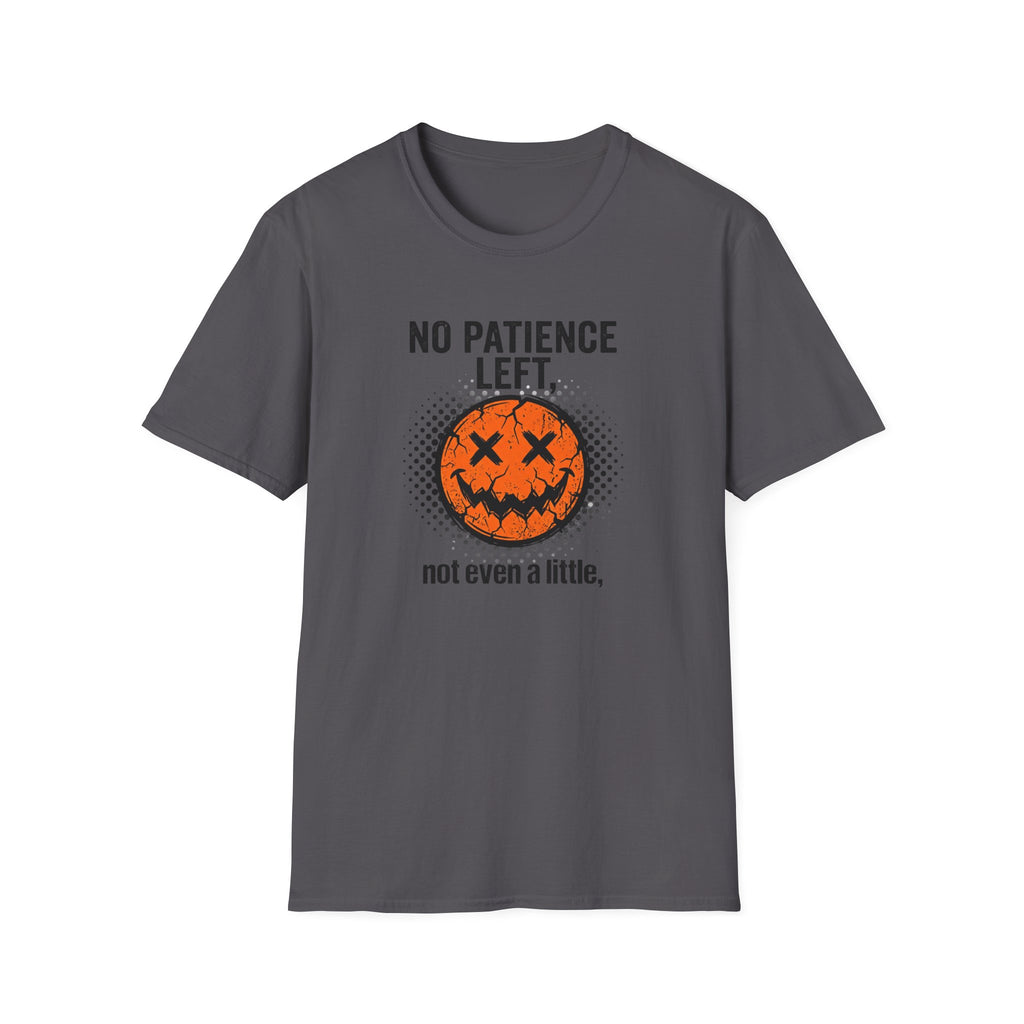 No Patience Left Not Even A Little T-Shirt