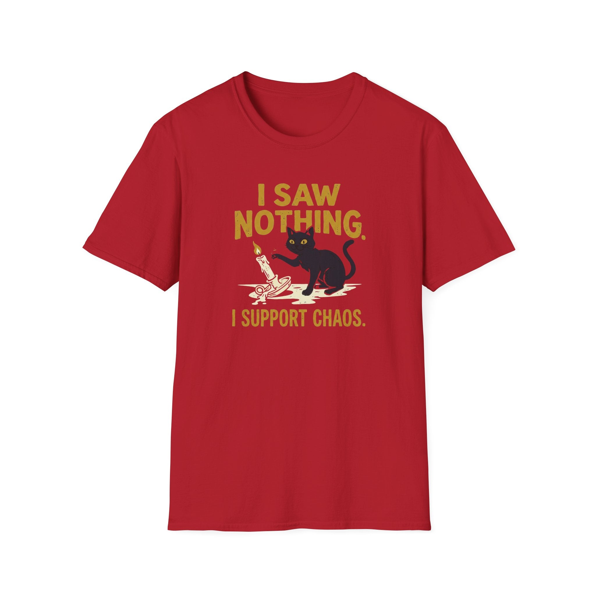 I Saw Nothing I Support Chaos T-Shirt